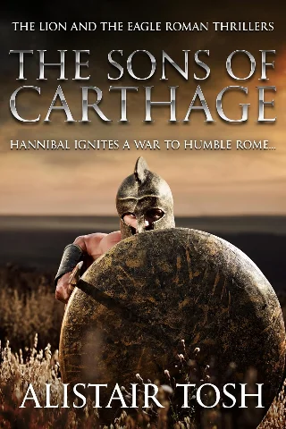 The Sons of Carthage: Hannibal ignites a war to humble Rome... (The Lion and the Eagle Roman Thrillers Book 1)