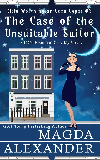 The Case of the Unsuitable Suitor: A 1920s Historical Cozy Mystery (The Kitty Worthington Cozy Capers Book 3)