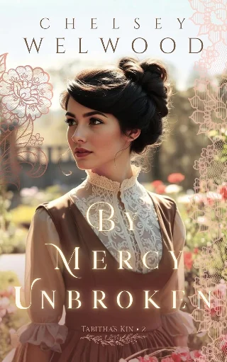 By Mercy Unbroken: A Historical Christian Romance (Tabitha's Kin Book 2)
