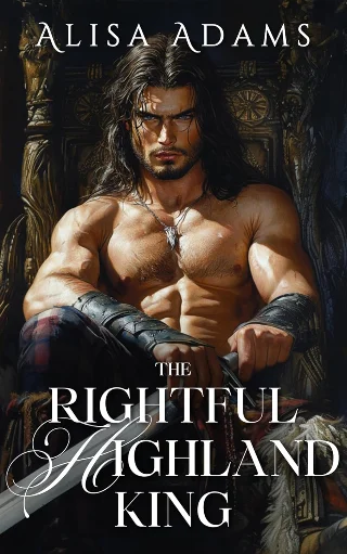 The Rightful Highland King: A Scottish Medieval Historical Romance Novel (The Last Celtic King Book 4)