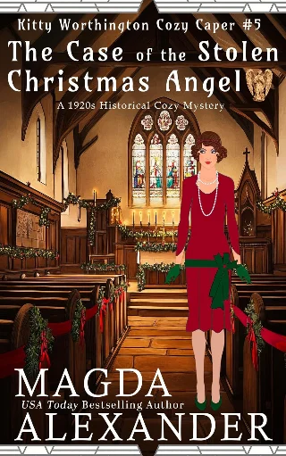 The Case of the Stolen Christmas Angel: A 1920s Historical Cozy Mystery (The Kitty Worthington Cozy Capers Book 5)