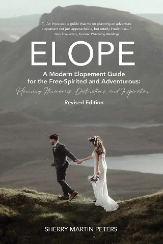 ELOPE A Modern Elopement Guide for the Free Spirited and Adventurous