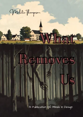 What Removes Us