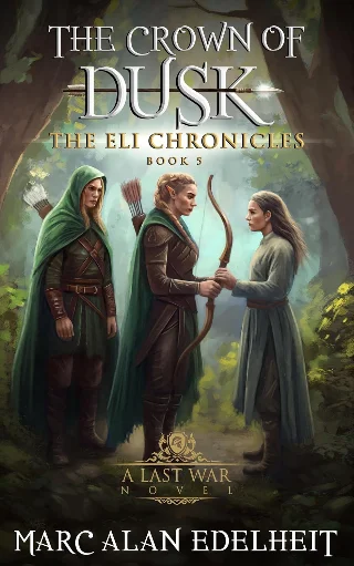 The Crown of Dusk: A Ranger’s Tale (The Eli Chronicles Book 5)